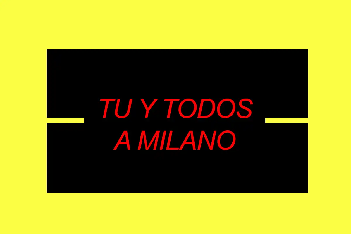 Tu Y Todos a Milano