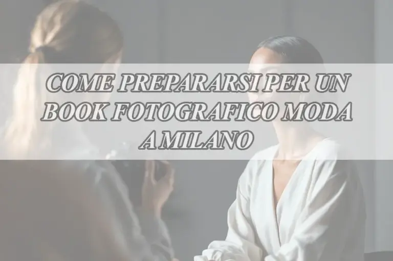 Immagine di copertina per COME PREPARARSI PER UN BOOK FOTOGRAFICO MODA A MILANO